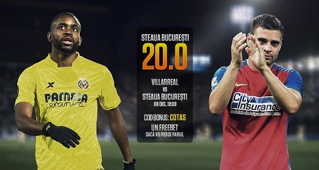 Cota marita la 20: Steaua - Villarreal